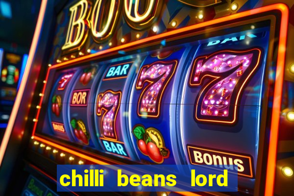 chilli beans lord of the rings